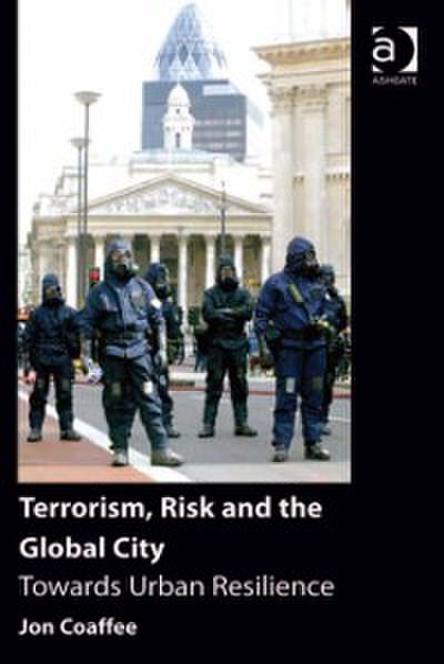 Terrorism, Risk and the Global City