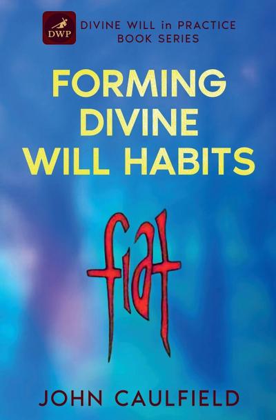 Forming Divine Will Habits