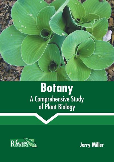 Botany: A Comprehensive Study of Plant Biology