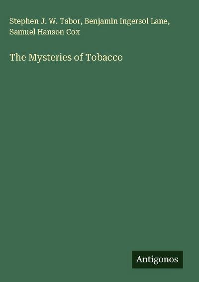 The Mysteries of Tobacco