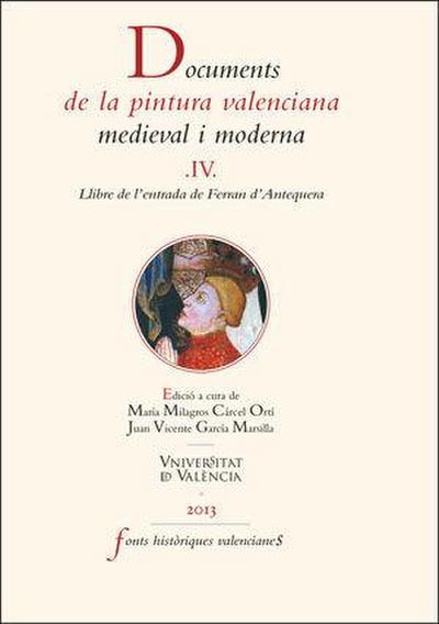 Documents de la pintura valenciana medieval i moderna : llibre de l’entrada de Ferran d’Antequera