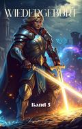 Wiedergeburt:Fantasy Abenteuer Drama Roman(Band 5)