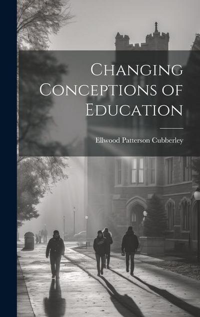 Changing Conceptions of Education