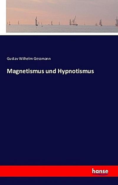 Magnetismus und Hypnotismus