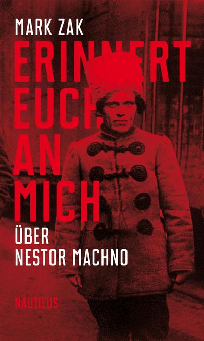 Erinnert euch an mich. Über Nestor Machno