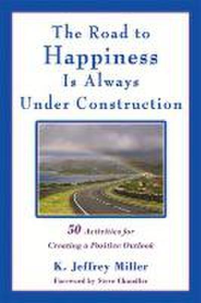 The Road to Happiness Is Always Under Construction