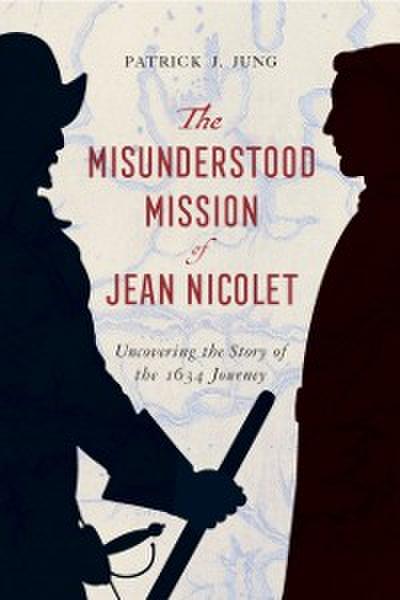 Misunderstood Mission of Jean Nicolet