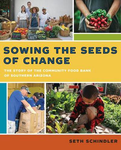 Sowing the Seeds of Change: The Story of the Community Food Bank of Southern Arizona