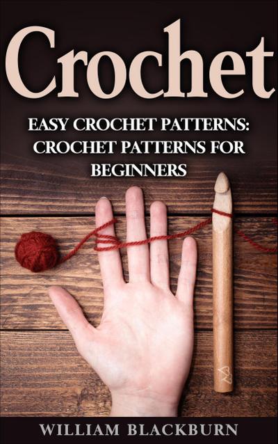 Crochet: Easy Crochet Patterns: Crochet Patterns for Beginners (Crochet books, Summer crochet, Simple crocheting)