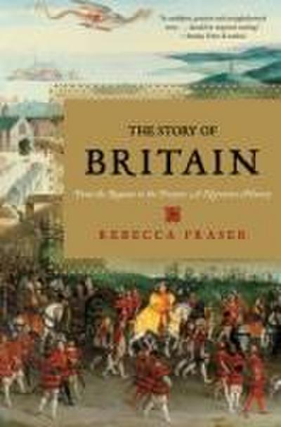 The Story of Britain: From the Romans to the Present: A Narrative History