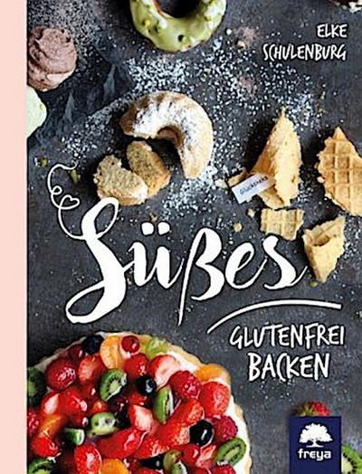 Süßes glutenfrei backen