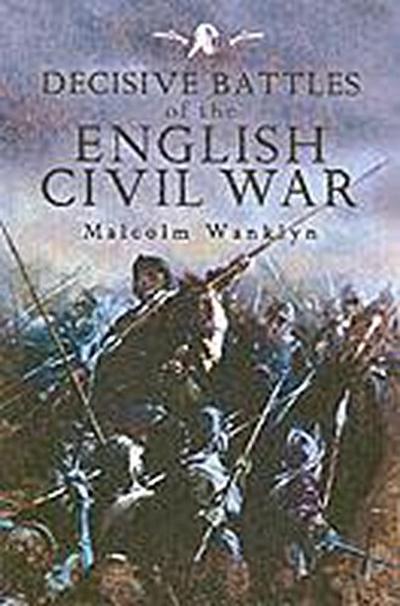 Decisive Battles of the English Civil War