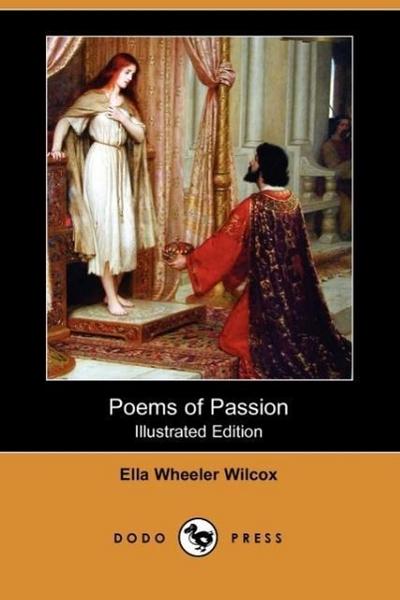 Poems of Passion (Illustrated Edition) (Dodo Press)