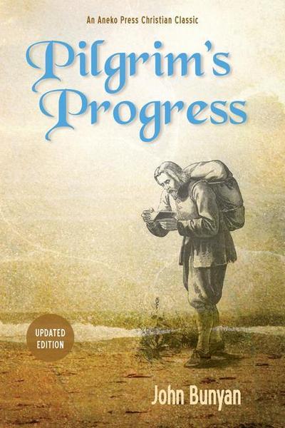Pilgrim’s Progress (Parts 1 & 2): Updated, Modern English. More Than 100 Illustrations.