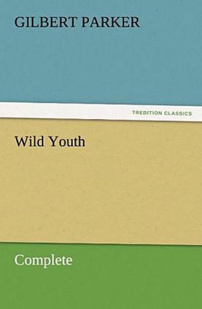 Wild Youth, Complete