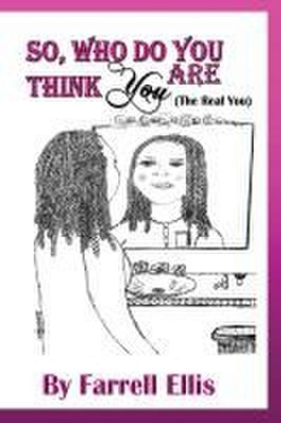 So, Who Do You Think You Are