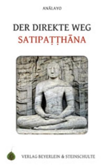 Der direkte Weg - Satipatthana