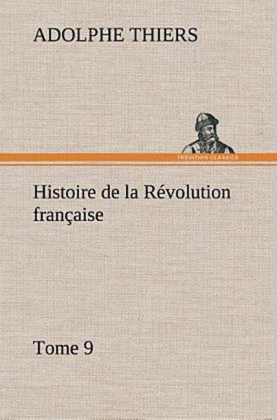 Histoire de la Révolution française, Tome 9