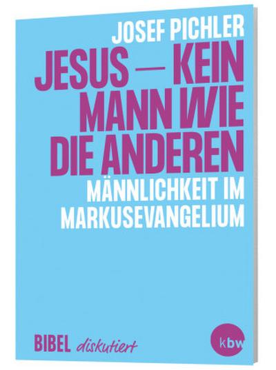 Jesus - kein Mann wie die anderen