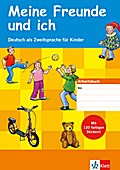 Meine Freunde und ich: Deutsch als Zweitsprache für Kinder. Arbeitsbuch mit Stickern (Meine Freunde und ich / Deutsch als Zweit- und Fremdsprache für Kinder)