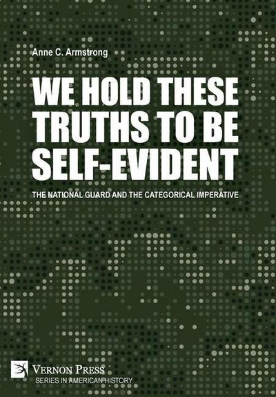 We Hold These Truths to Be Self-Evident: The National Guard and the Categorical Imperative