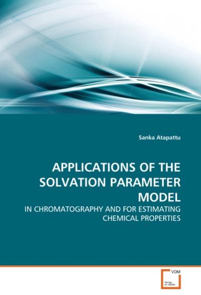 APPLICATIONS OF THE SOLVATION PARAMETER MODEL - Sanka Atapattu