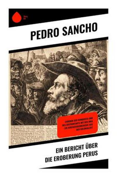 Ein Bericht über die Eroberung Perus