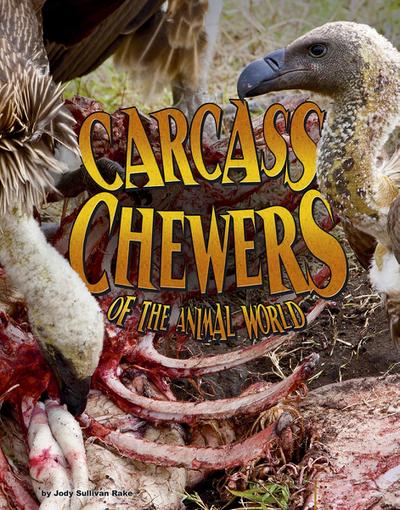 Carcass Chewers of the Animal World
