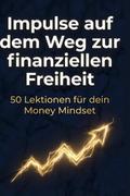 Impulse auf dem Weg zur finanziellen Freiheit