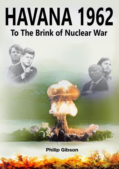 Havana 1962: To the Brink of Nuclear War (Hashtag Histories, #3)