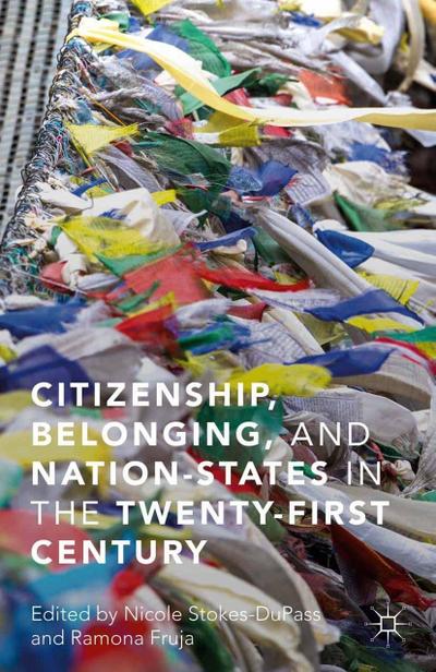 Citizenship, Belonging, and Nation-States in the Twenty-First Century