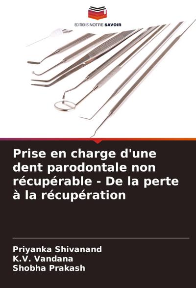 Prise en charge d’une dent parodontale non récupérable - De la perte à la récupération