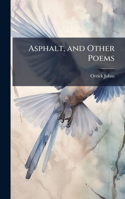 Asphalt, and Other Poems