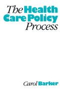 The Health Care Policy Process