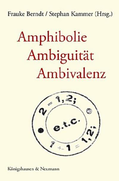 Amphibolie - Ambiguität - Ambivalenz