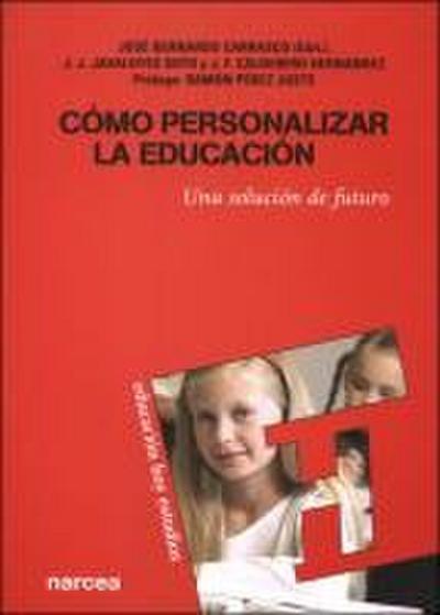 Cómo personalizar la educación : una solución de futuro