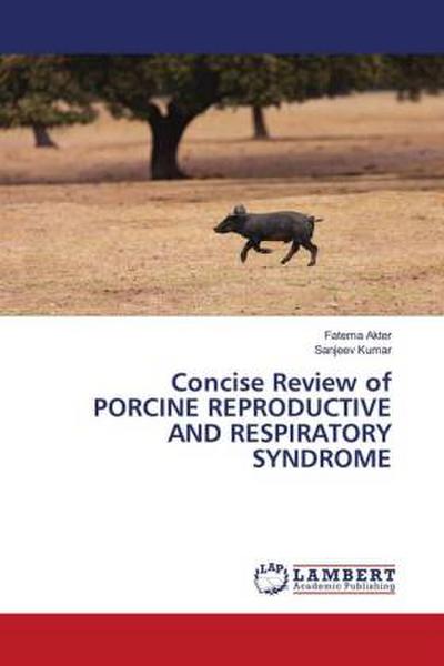 Concise Review of PORCINE REPRODUCTIVE AND RESPIRATORY SYNDROME