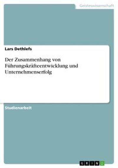 Der Zusammenhang von Führungskräfteentwicklung und Unternehmenserfolg