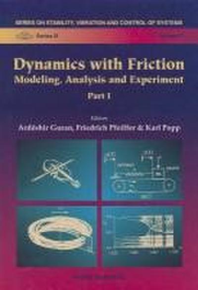 Dynamics with Friction: Modeling, Analysis and Experiment (Part I)