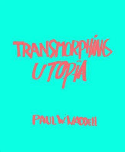 Transmorphing Utopia