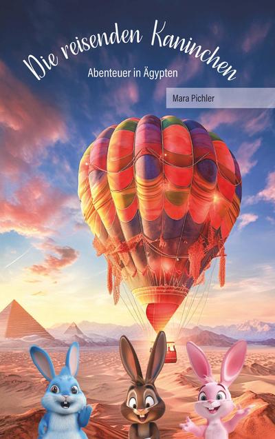 Die reisenden Kaninchen: Abenteuer in Ägypten