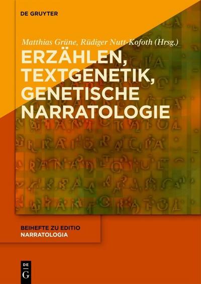 Erzählen - Textgenetik - Genetische Narratologie