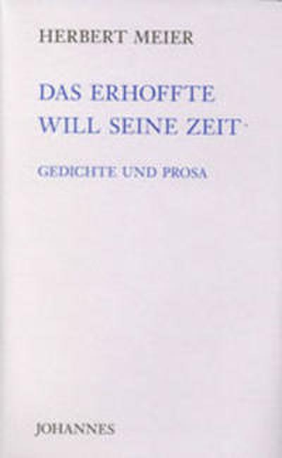Das Erhoffte will seine Zeit