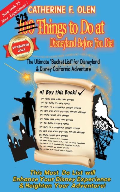 One Hundred Things to Do at Disneyland Before You Die Second Edition