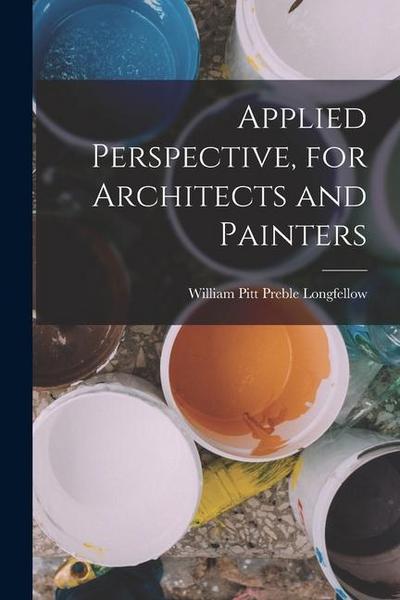 Applied Perspective, for Architects and Painters