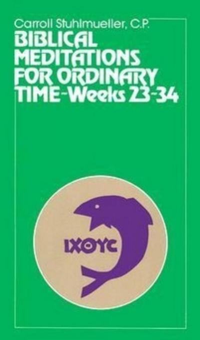 Biblical Meditations for Ordinary Time: Part III, Weeks 23 to 34