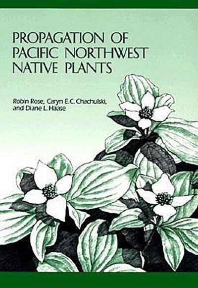 Propagation of Pacific Northwest Native Plants