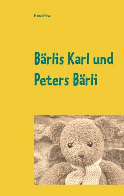 Bärlis Karl und Peters Bärli