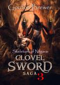 Skeletons of Nilgava: Clovel Sword Saga 3