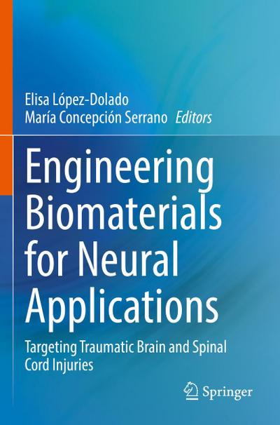 Engineering Biomaterials for Neural Applications